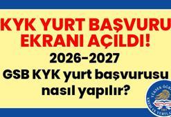 KYK YURT BAŞVURU EKRANI AÇILDI! 2026-2027 GSB KYK yurt başvurusu nasıl yapılır, son gün ne zaman?