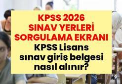 KPSS SINAV YERLERİ SORGULAMA EKRANI 2026! KPSS Lisans sınav giriş belgesi nasıl alınır?