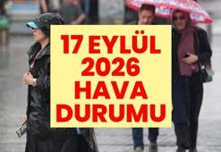 17 EYLÜL HAVA DURUMU | Ankara ve İstanbul dahil birçok şehirde alarm verildi! İşte 81 ilde son dakika hava durumu