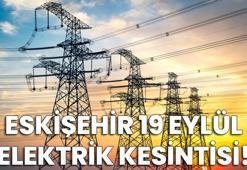 ESKİŞEHİR'DE ELEKTRİK KESİNTİSİ | OEDAŞ duyurdu! 19 Eylül Cumartesi Günü bu bölgelerde elektrikler kesilecek!