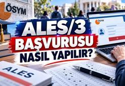 ALES/3 BAŞVURULARI BAŞLADI 2026 | ÖSYM ALES/3 başvurusu nasıl yapılır, ücret ne kadar? Son başvuru tarihi ne zaman?