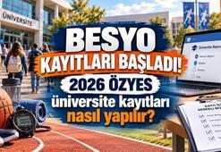 BESYO KAYITLARI BAŞLADI! 2026 ÖZYES üniversite kayıtları ne zaman, nasıl yapılır, gerekli belgeler neler?