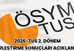 Son Dakika: 2026-TUS 2. Dönem Yerleştirme Sonuçları Açıklandı! ÖSYM TUS Tercih Sonuç Sorgulama Ekranı