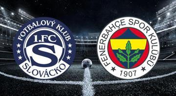 Slovacko Fenerbahçe maçı ne zaman, saat kaçta, hangi kanalda? UEFA Avrupa Ligi Slovacko Fenerbahçe maçı canlı yayın bilgileri! 