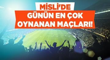 Misli’de günün en çok oynanan maçları