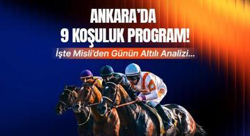 ANKARA’DA 9 KOŞULUK PROGRAM! İŞTE MİSLİ’DEN GÜNÜN ALTILI ANALİZİ…