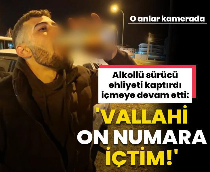 Alkollü sürücü ehliyeti kaptırdı içmeye devam etti: 'Vallahi on numara içtim!' O anlar kamerada