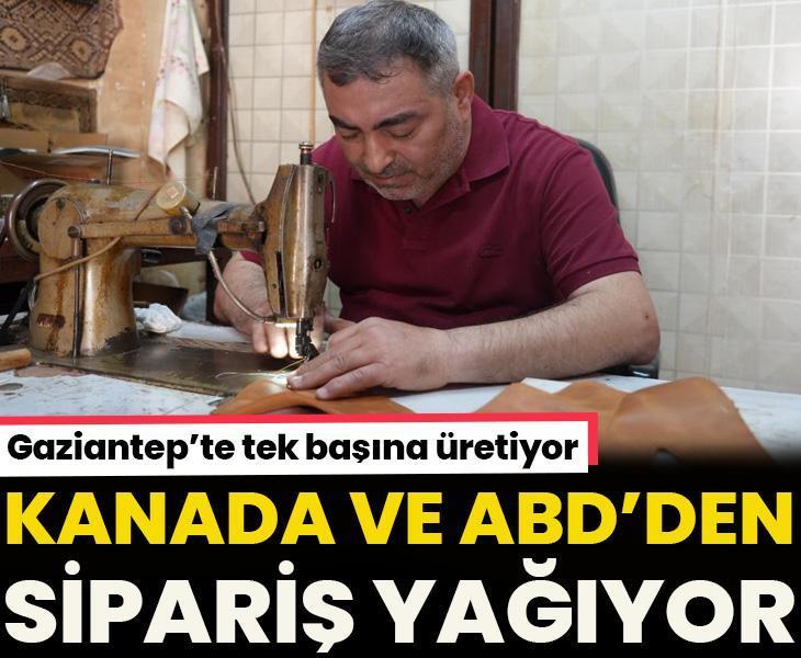 Gaziantepli usta tek başına üretip dünyanın her yerine gönderiyor! Kanada ve ABD sıraya girdi
