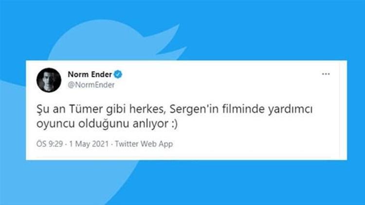 Rap sanatçısı Norm Ender, Tümer Metine gönderme yaparak Şu an Tümer gibi herkes, Sergenin filminde yardımcı oyuncu olduğunu anlıyor :) paylaşımda bulundu.
