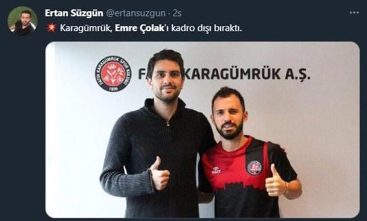 Daha sonra Ertan Süzgünün haberine göre ise Fatih Karagümrük, futbolcusu Emre Çolakı Galatasaray tweeti nedeniyle kadro dışı bıraktı. Kulübün kadro dışı kararıyla ilgili kararı yarın açıklaması bekleniyor.