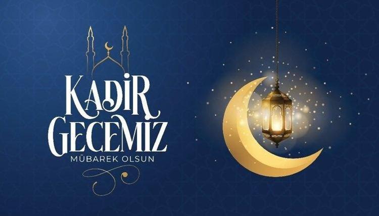 Kadir geceniz mübarek olsun mesajları ve kadir gecesi sözleri Kısa uzun seçenekli hadisli ayetli yeni anlamlı en güzel resimli kadir gecesi mesajları