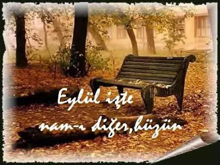 Resimli eylül ayı mesajları ile hoş geldin eylül sözleri Hüzün, özlem, ayrılık ve aşk temalı, kısa, uzun, romantik, farklı, ünlü şairlerden eylül ile ilgili sözler