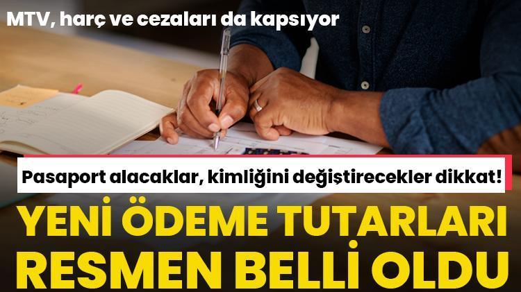 Kimlik, pasaport, vergi, harç, MTV ödemeleri değişiyor Zam geliyor, kuruşu kuruşuna hesaplandı