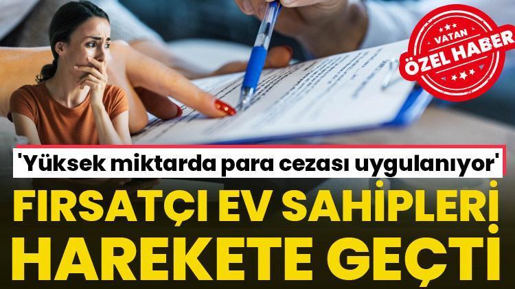 Fırsatçı ev sahipleri harekete geçti Mülakat ile kiracı seçme dönemi başladı