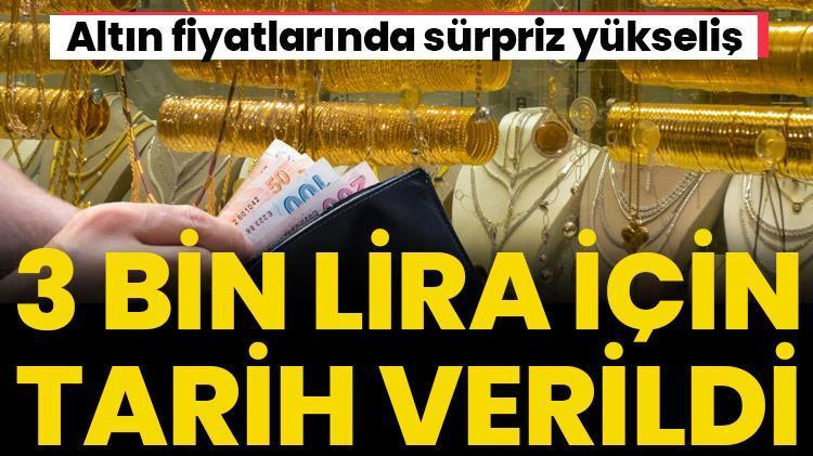 Altın fiyatlarında tarihi yükseliş Gramda 3 bin lira için tarih verildi, çeyrek, yarım, tam...