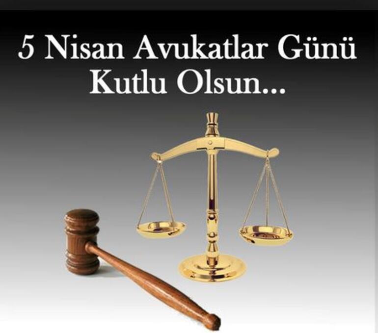 Avukatlar Günü mesajları-resimli sözler Eşe, sevgiliye, arkadaşa, meslektaşa en güzel 5 Nisan Avukatlar Günü kutlama mesajları