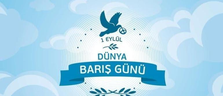 1 Eylül Dünya Barış Günü mesajları resimli sözler Anlamlı, uzun, kısa Dünya Barış Günü kutlama mesajları ve 1 Eylül Dünya Barış günü görselleri burada