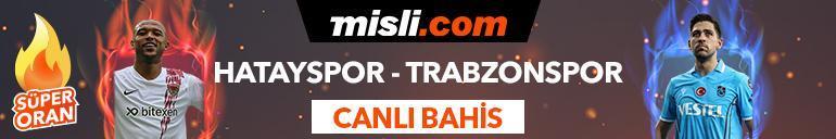 Hatayspor - Trabzonspor maçı Tek Maç ve Canlı Bahis seçenekleriyle Misli.com’da