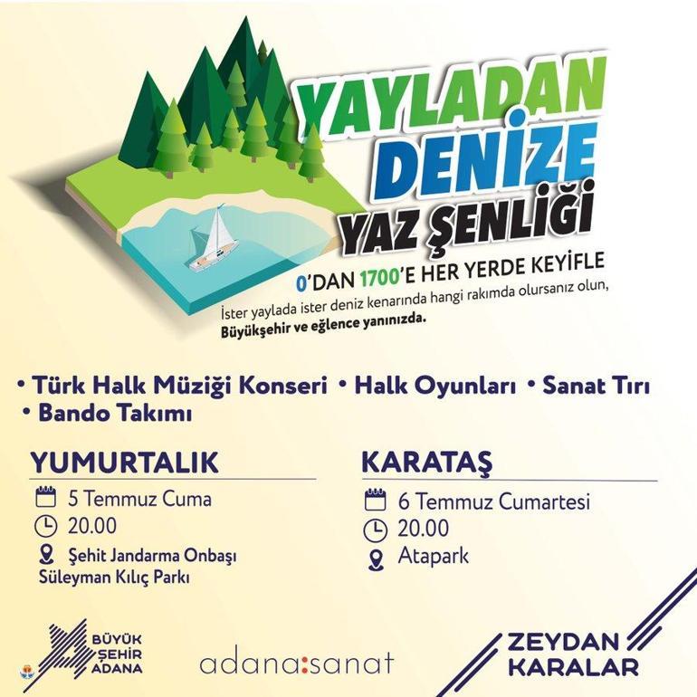 Adanalıları serinletecek haber Yaz şenliği başlıyor: Yayla havası mı deniz kenarı mı