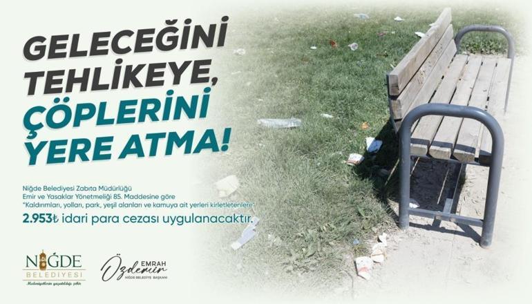 Niğdede karar alındı uygulama yakında başlıyor Yere çöp atanlara büyük para cezası geliyor