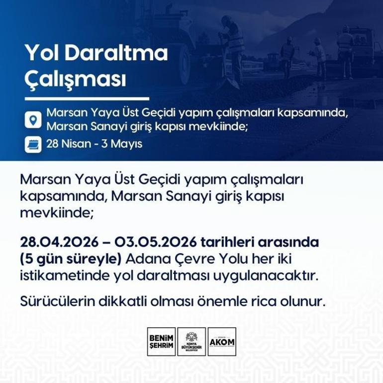 Konya’daki bu konum kapatılıyor 5 gün sürecek