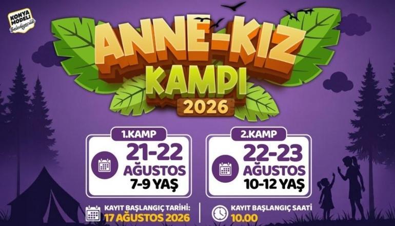 Konya’da Anne-Kız kampı için tarih belli oldu