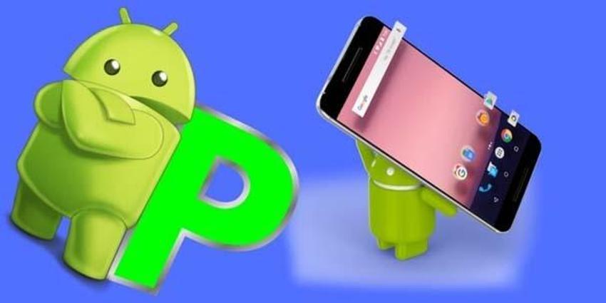 Hangi telefonlar Android P güncellemesini alacak? İşte o liste