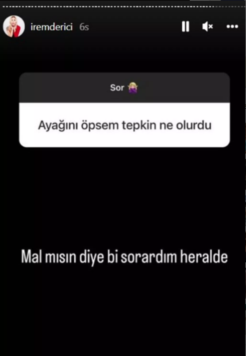 İrem Derici 'Ayağını öpsem...' diyen takipçisine yanıt verdi!