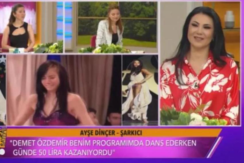 Ayşe Dinçer'den Demet Özdemir itirafı: Program başına 50 TL alıyordu