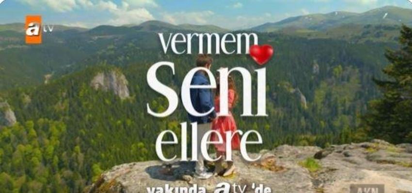 Vermem Seni Ellere bu akşam başlıyor! Vermem Seni Ellere konusu ne, uyarlama mı? İşte Vermem Seni Ellere oyuncuları