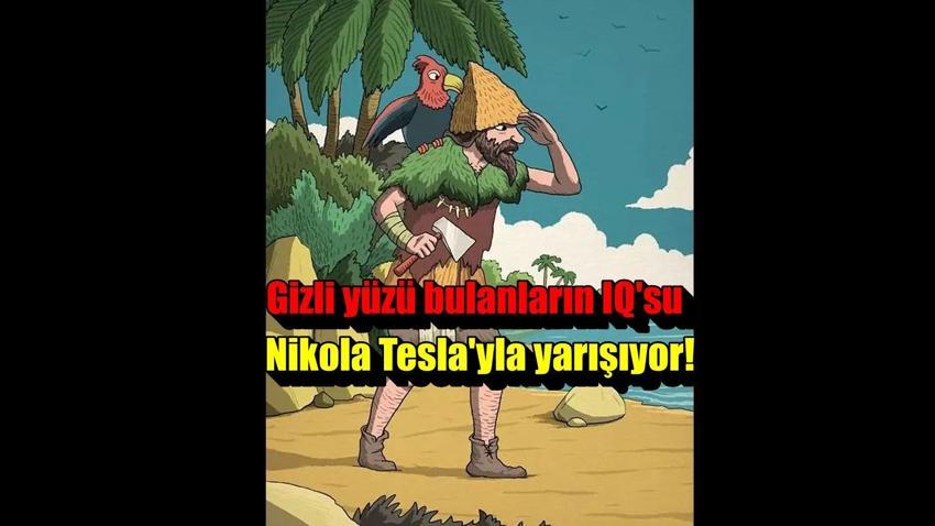 13 saniyede gizli yüzü bulanların IQ'su Nikola Tesla ile yarışıyor!