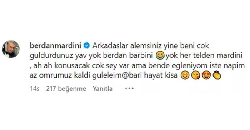 Berdan Mardini'den yorumlara cevap: Ben de eğleniyorum işte!