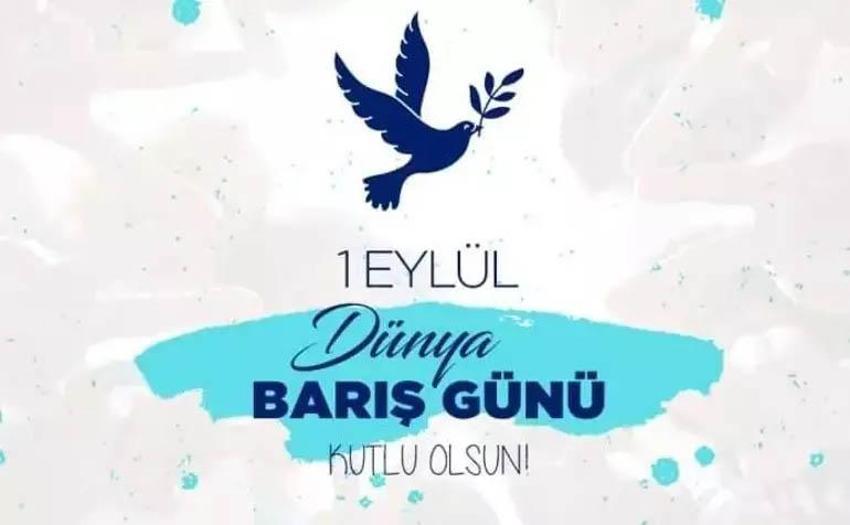 1 EYLÜL BARIŞ GÜNÜ MESAJLARI-BARIŞ SÖZLERİ! Dünya Barış günü mesajları, görselleri, sözleri: Anlamlı, savaş karşıtı, yeni, en güzel barış savunucusu barış günü mesajları