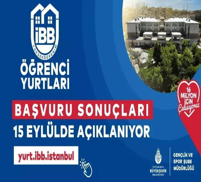 İBB yurt sonuçları sorgulama bu sayfada! İBB yurt sonuçları açıklandı mı? Kesin kayıt ne zaman? Ücret belli oldu