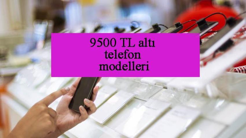 9500 TL’yi geçmeyen telefonlar hangileri? 9500 TL’lik telefon modelleri neler, vergisiz telefon nasıl alınır ve şartları neler? 9500 TL telefon önerisi