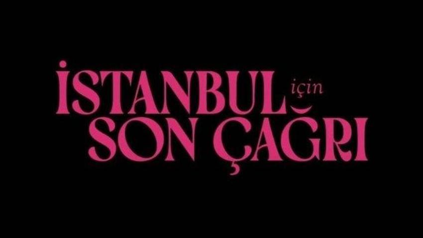 İstanbul İçin Son Çağrı filmi konusu nedir? İstanbul İçin Son Çağrı ne zaman yayınlanacak?