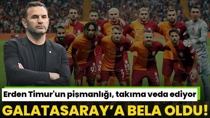 Yeni transfer Galatasaray'a bela oldu! Erden Timur'un pişmanlığı, takıma veda ediyor
