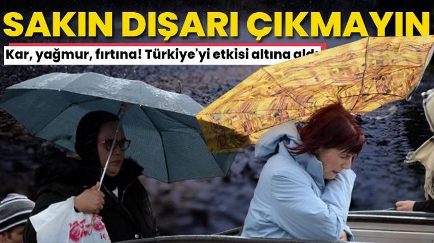 Kar, yağmur, fırtına! Türkiye'yi etkisi altına aldı, hava buz kesecek, lapa lapa kar yağacak, sakın dışarı çıkmayın
