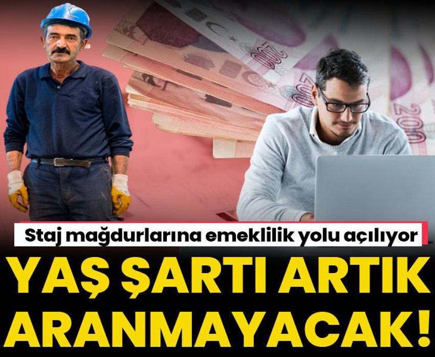 Staj mağdurlarına emeklilik yolu açılıyor! Yaş şartı aranmayacak