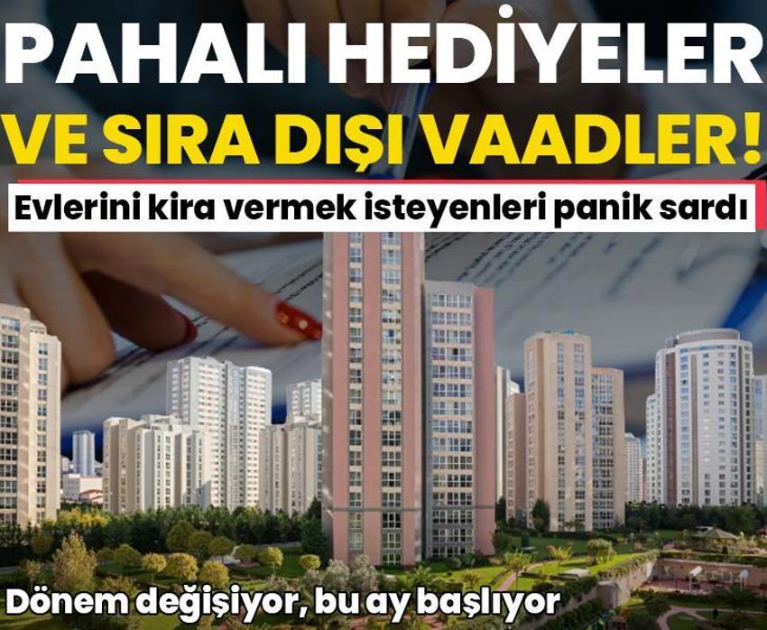 Kirada bir dönem kapanıyor! Ev sahipleri panik halde, evlerini kiraya vermek için pahalı hediyeler alıyor