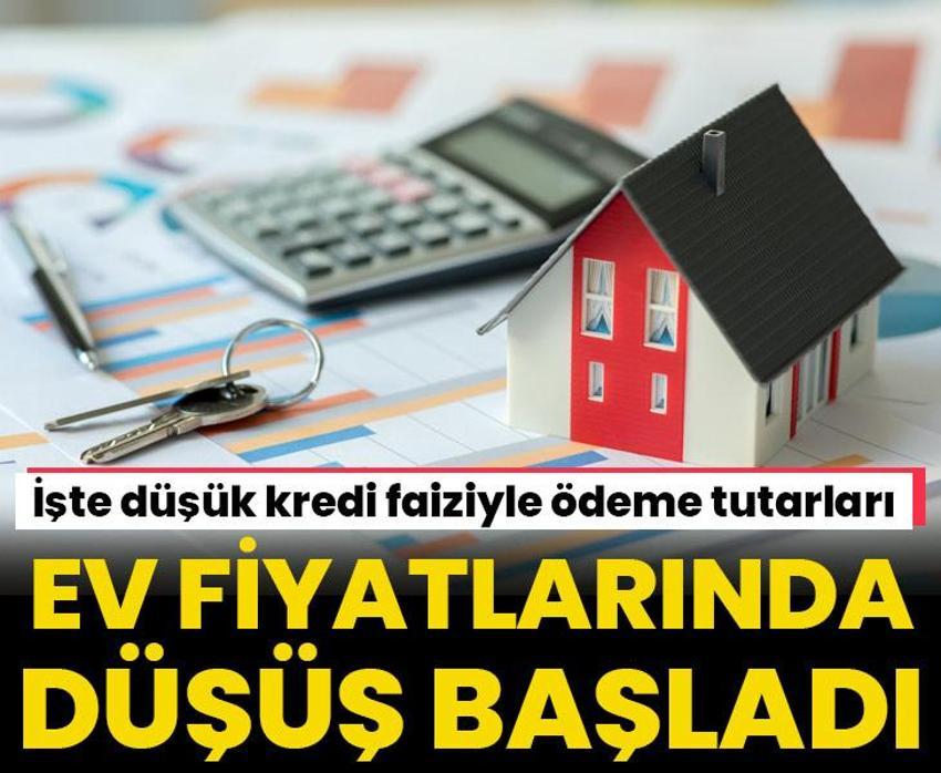 Ev fiyatlarında düşüş başladı! İşte düşük kredi faiziyle ödeme tutarları...