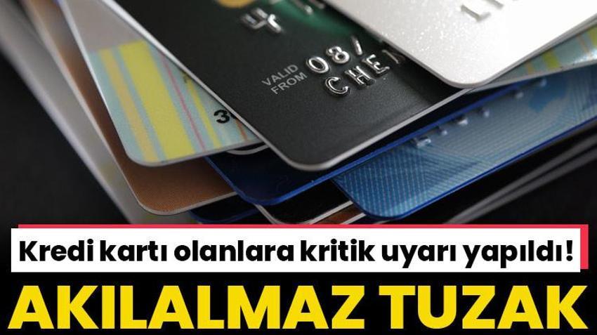 Kredi kartı olanlara kritik uyarı yapıldı! Dolandırıcılardan akılalmaz tuzak