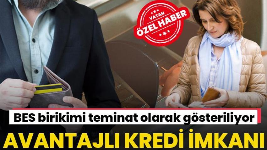 BES katılımcılarına avantajlı kredi imkanı tanınıyor