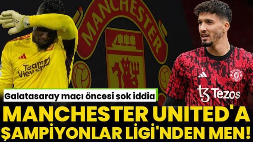 Manchester United'a Galatasaray maçı öncesi büyük şok! Şampiyonlar Ligi'nden men edilebilirler: İşte nedeni...