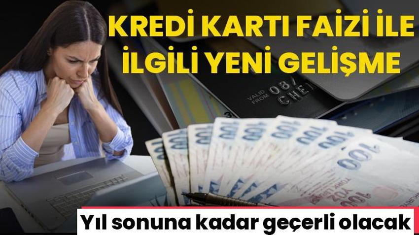 Kredi kartı kullananlar dikkat! Faiz oranları ile ilgili yeni gelişme