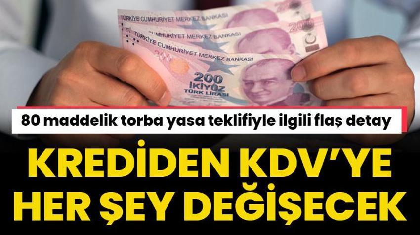 Krediden KDV'ye her şey değişti! 80 maddelik torba yasada neler var?