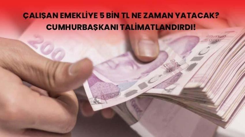 Çalışan emekliler 5000'yi ne zaman alacak, 5 bin TL ikramiye ne zaman verilecek? Emekli ikramiyesinin yatacağı tarih...