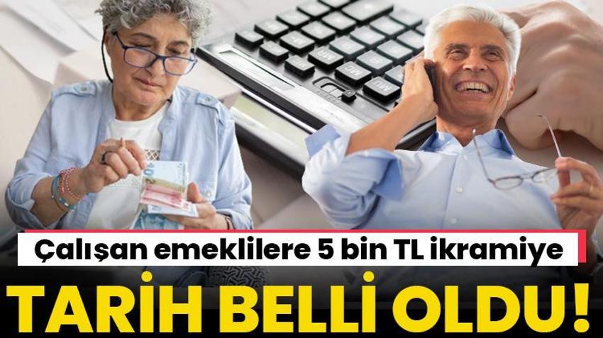 Çalışan emeklilere 5 bin lira emekli ikramiyesi hesaplara yatacak! Tarih belli oldu 