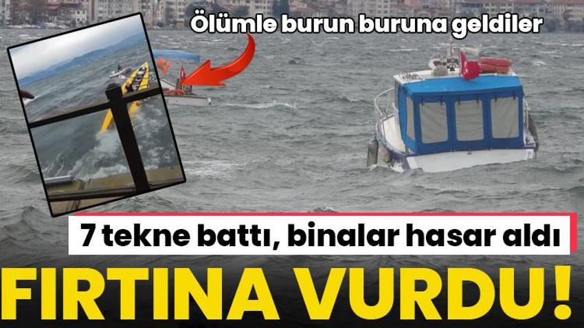 Fırtına birçok kenti vurdu! 7 tekne battı, camlar patladı, çatılar uçtu, ağaçlar devrildi