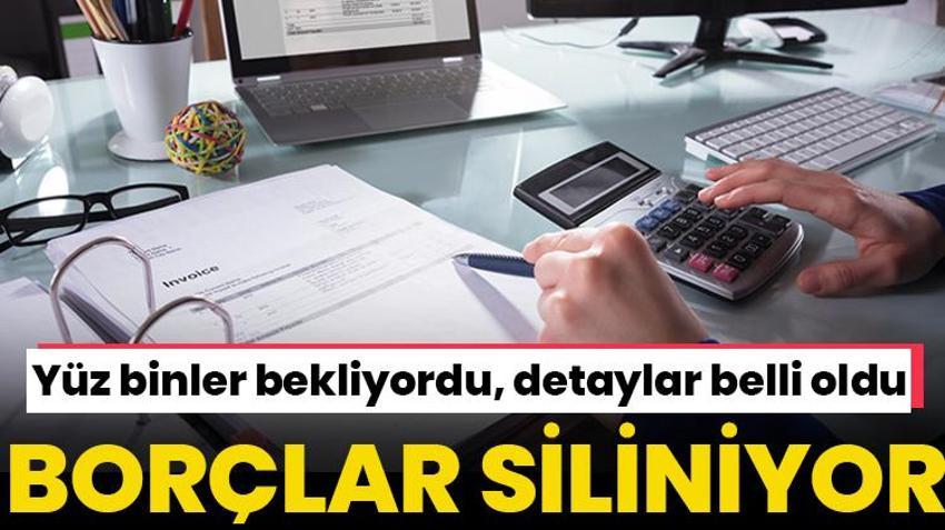 Borçlar siliniyor! Yüz binlerce kişi bekliyordu, detaylar belli oldu
